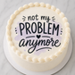 Custom Cake Lux Icing Image- Not my problem